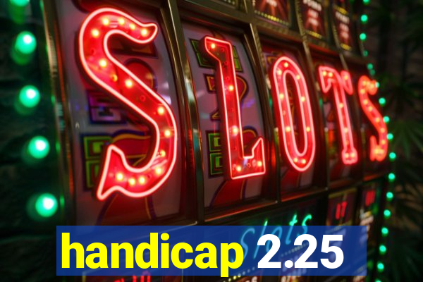 handicap 2.25